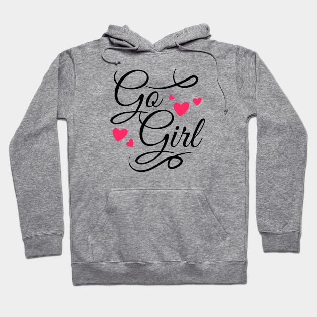 Go Girl Text Design Hoodie by BrightLightArts